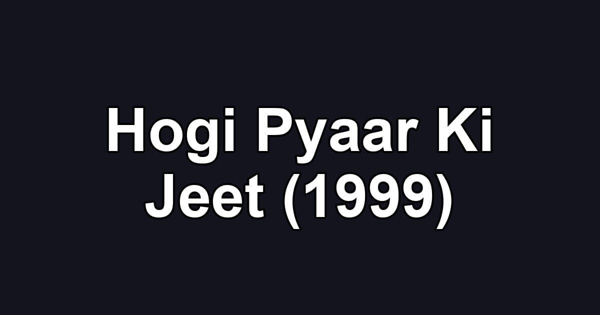 Hogi Pyaar Ki Jeet (1999)