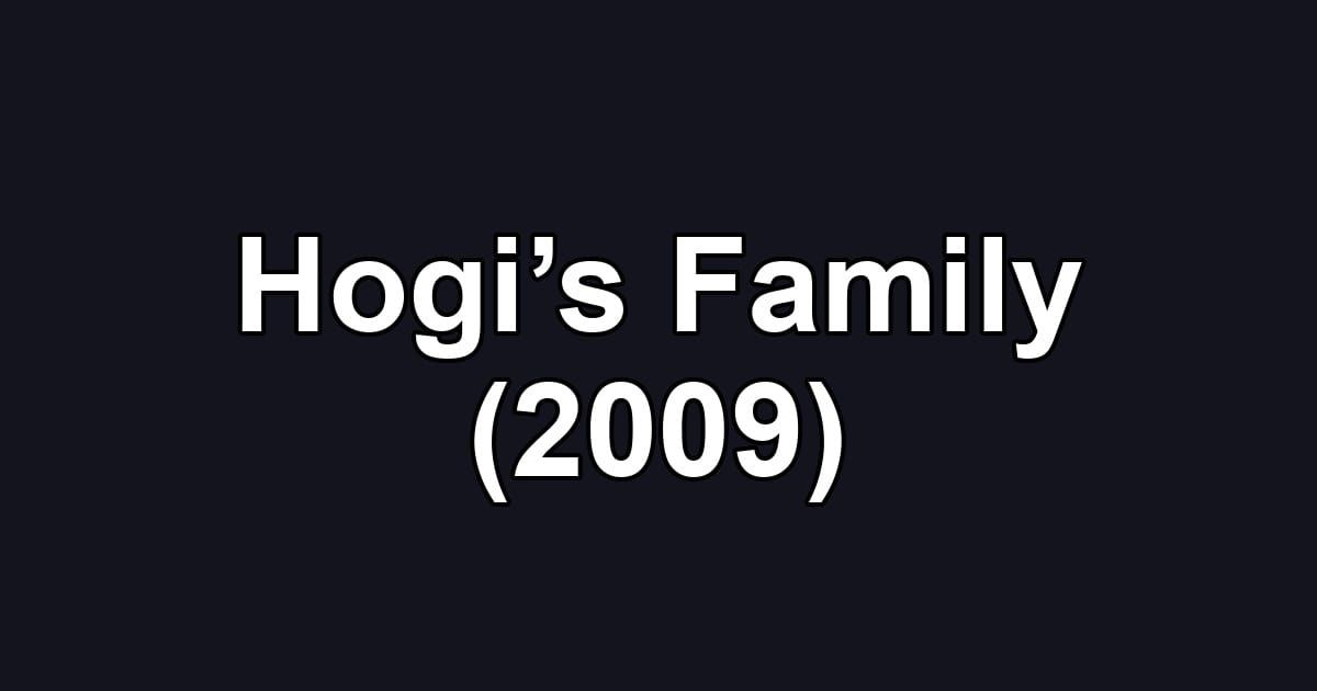 Hogi’s Family (2009)