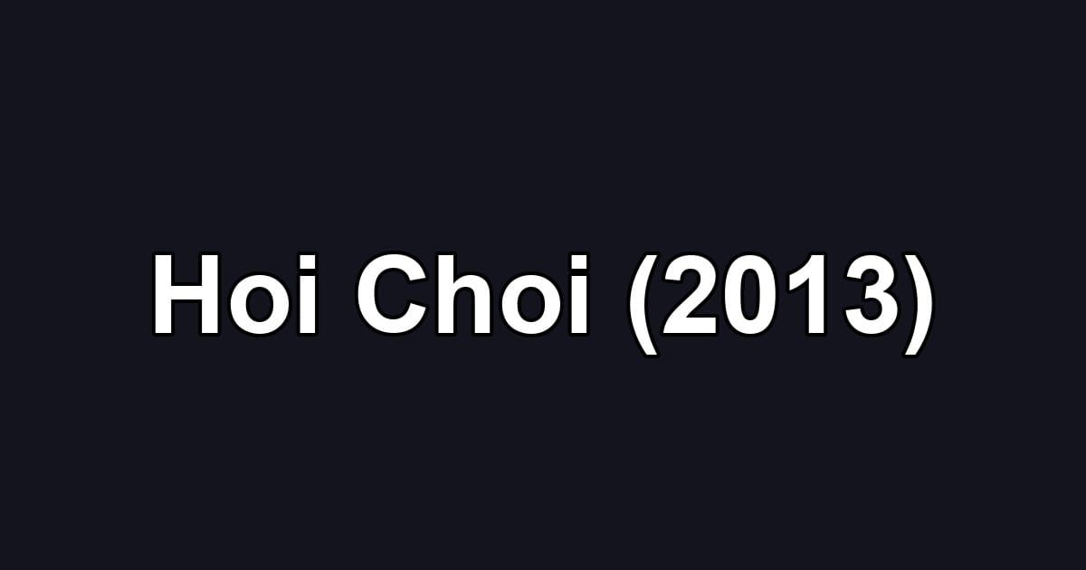 Hoi Choi (2013)
