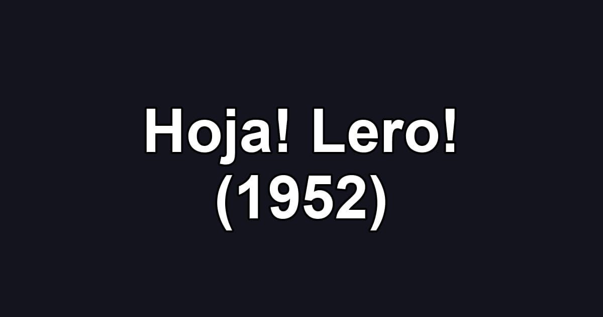 Hoja! Lero! (1952)