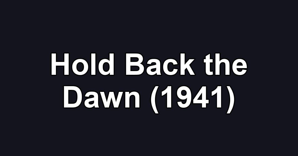 Hold Back the Dawn (1941)