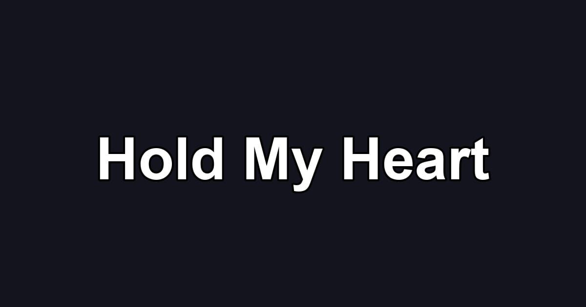 Hold My Heart