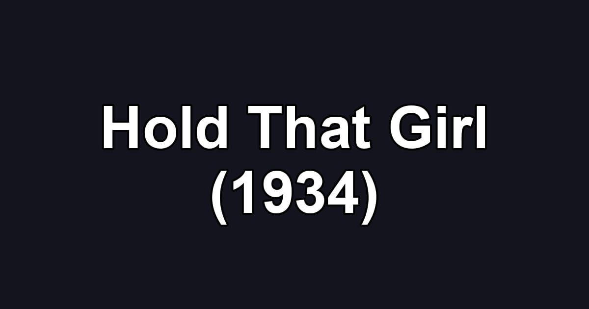 Hold That Girl (1934)