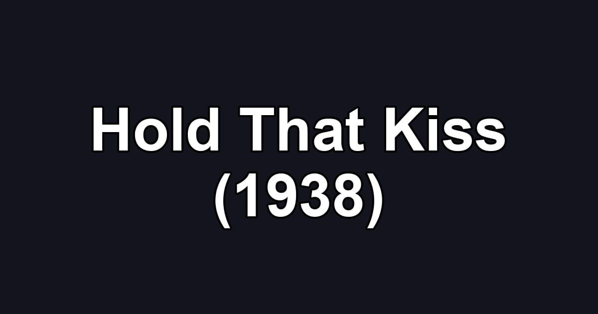Hold That Kiss (1938)