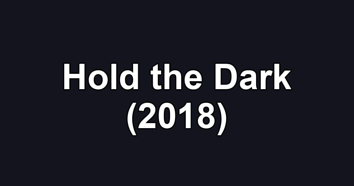 Hold the Dark (2018)