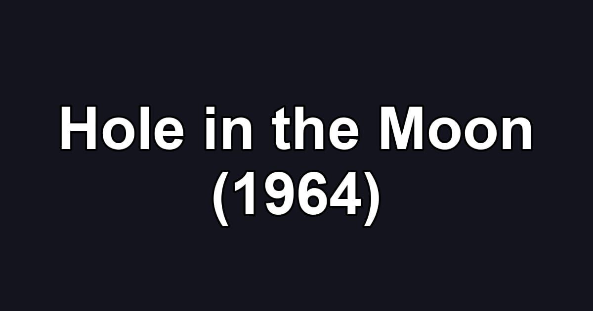 Hole in the Moon (1964)