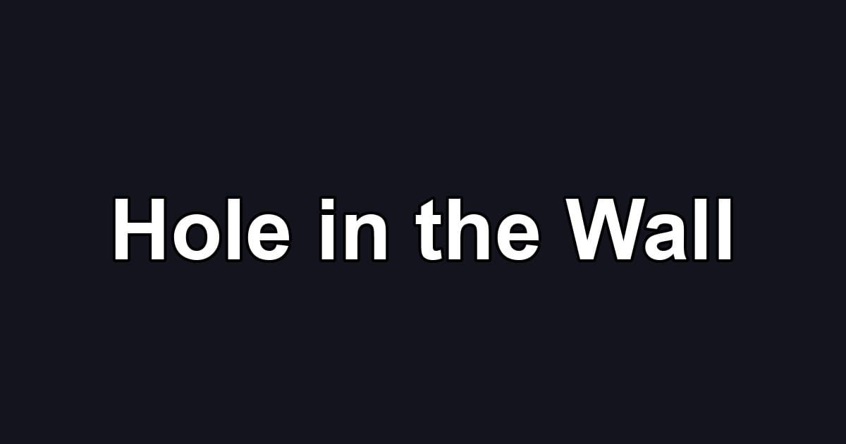 Hole in the Wall