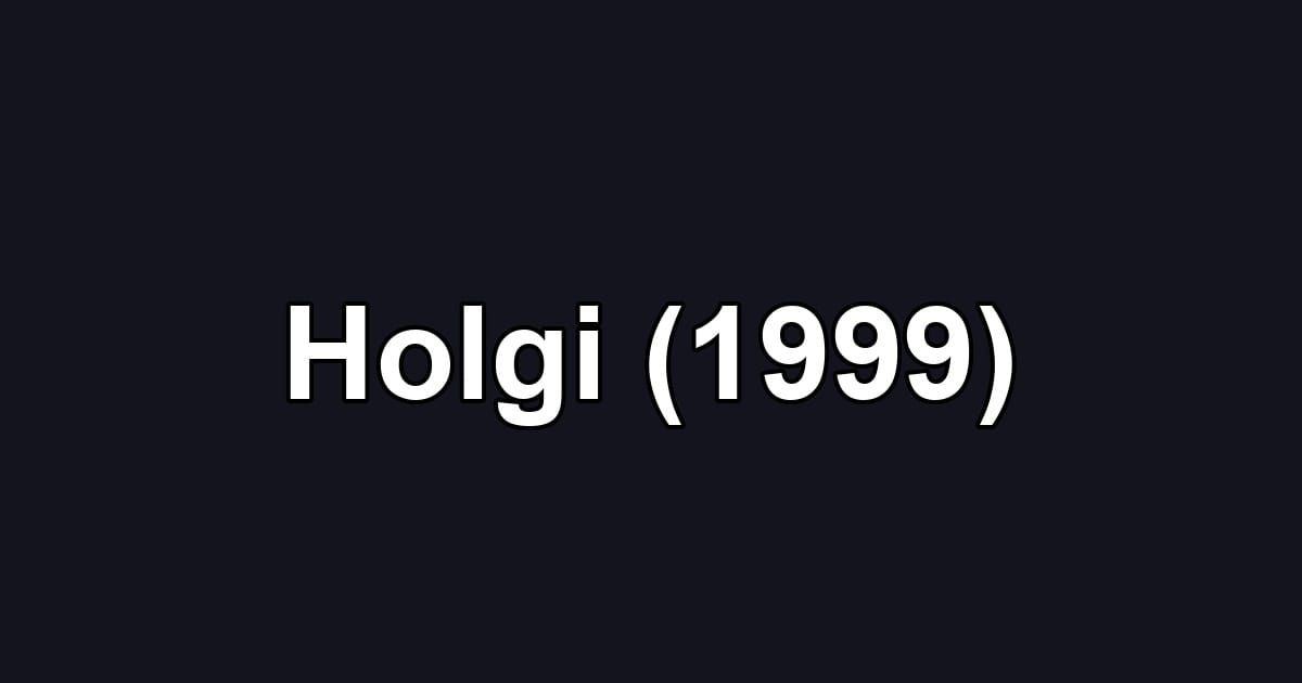 Holgi (1999)