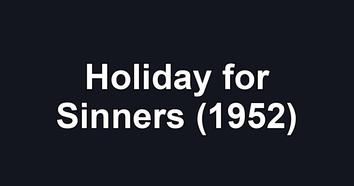 Holiday for Sinners (1952)