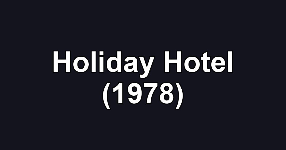 Holiday Hotel (1978)