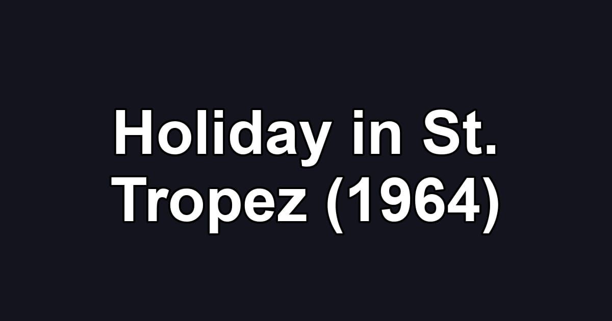 Holiday in St. Tropez (1964)
