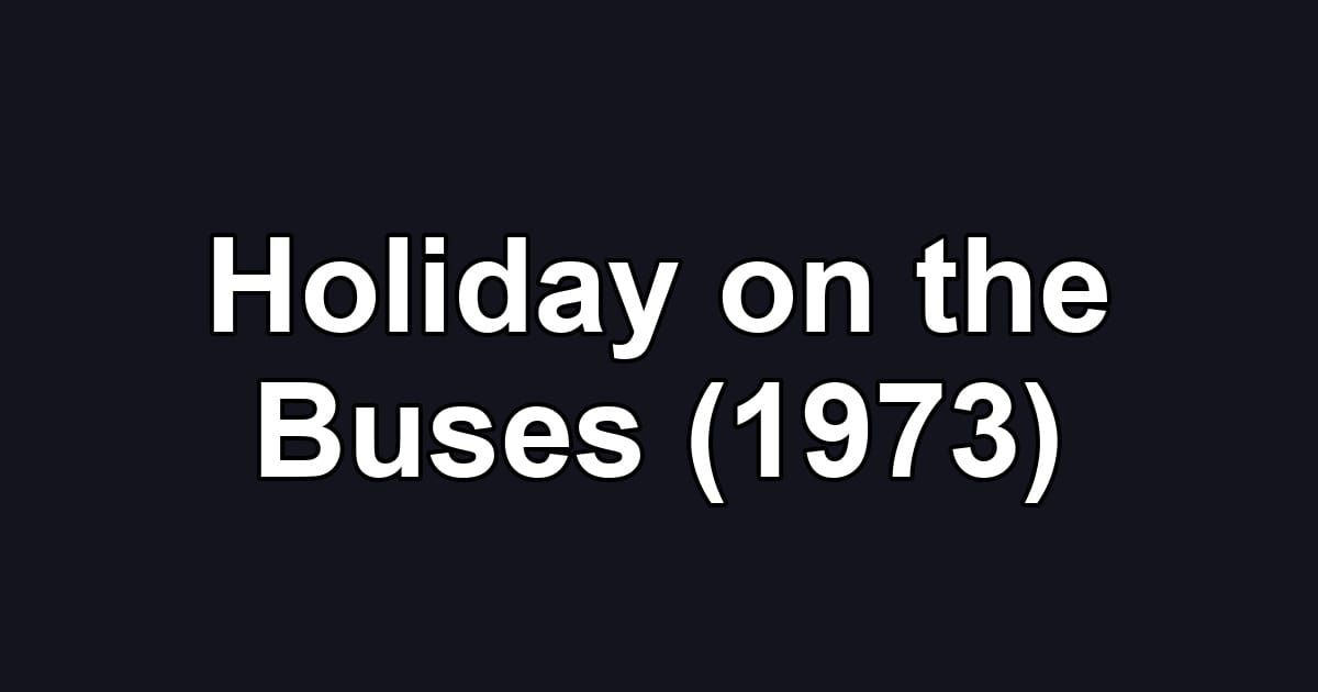Holiday on the Buses (1973)