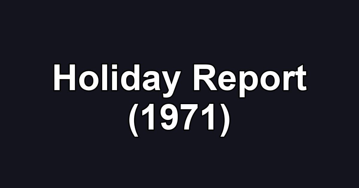 Holiday Report (1971)