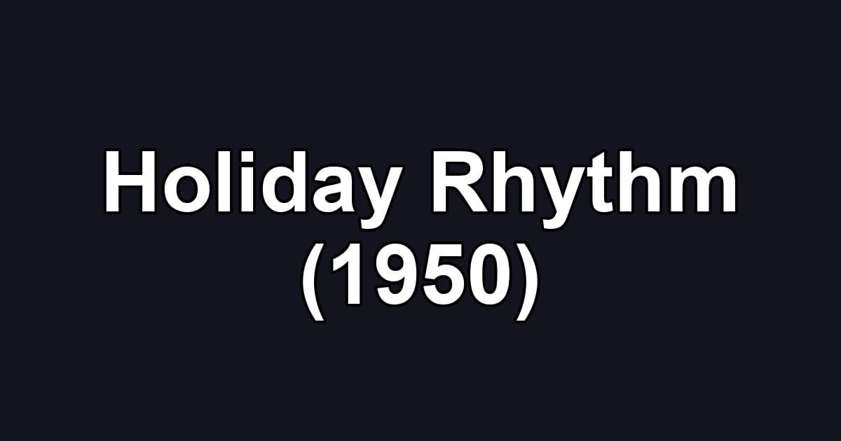 Holiday Rhythm (1950)