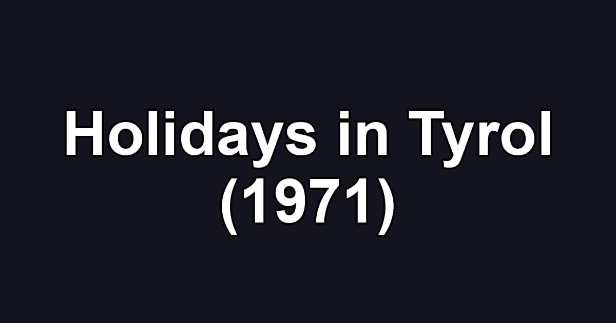 Holidays in Tyrol (1971)