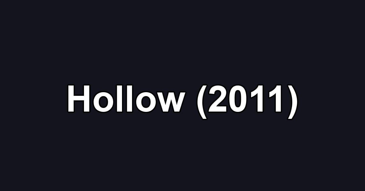 Hollow (2011)