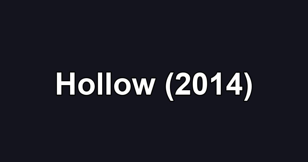 Hollow (2014)