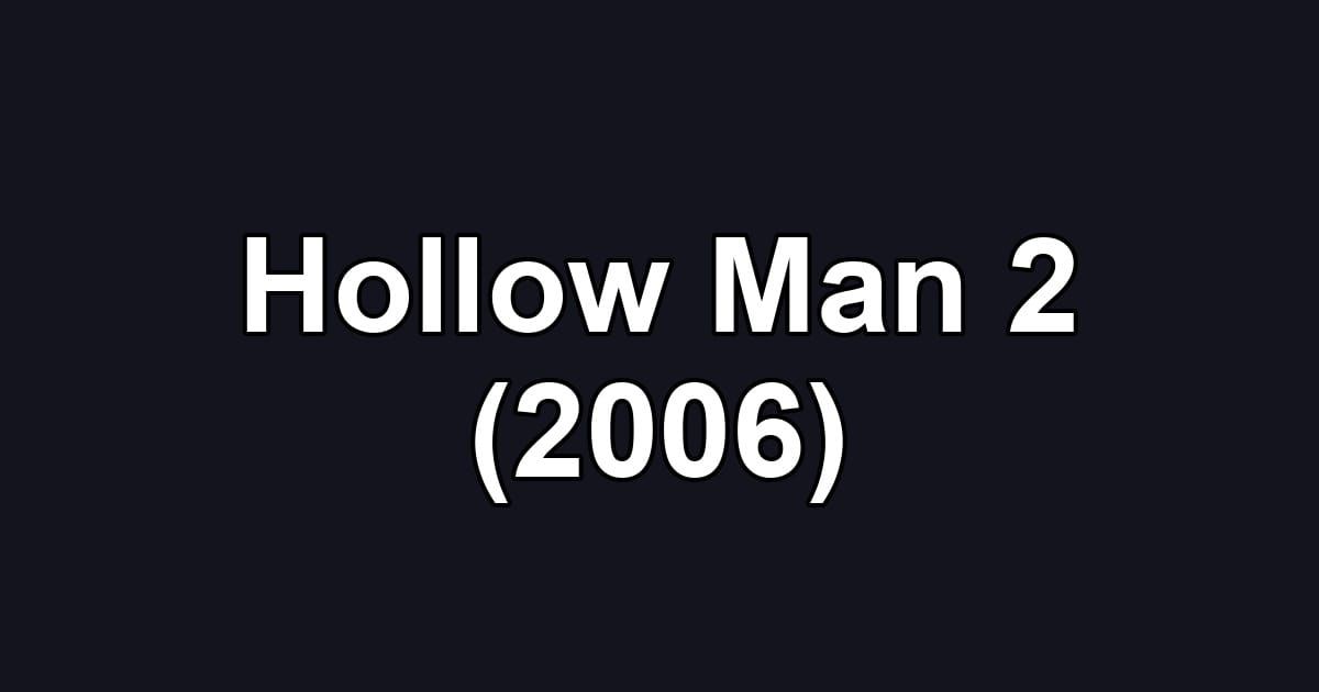 Hollow Man 2 (2006)