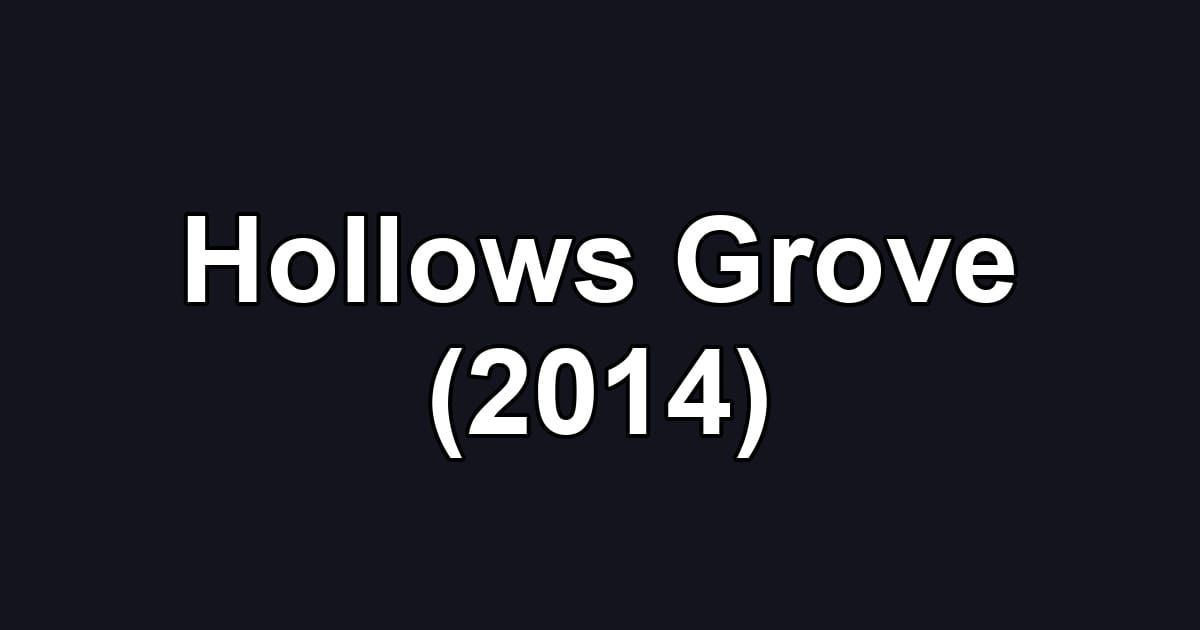 Hollows Grove (2014)
