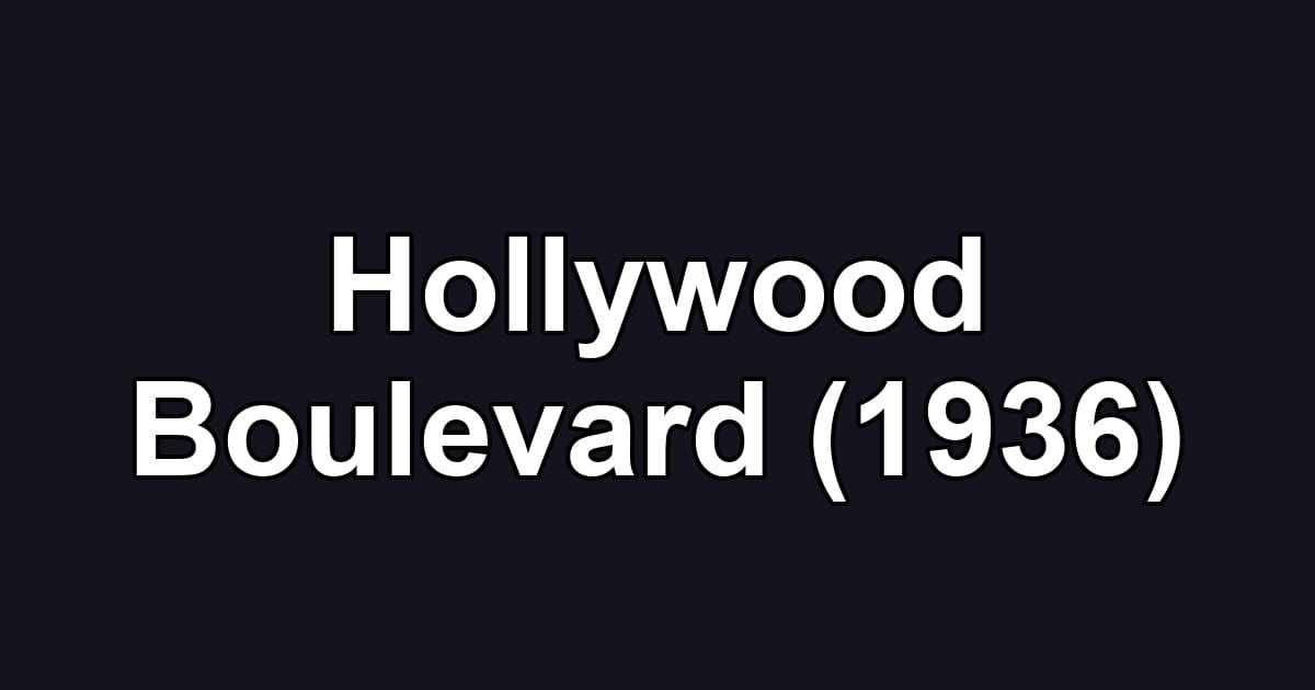 Hollywood Boulevard (1936)