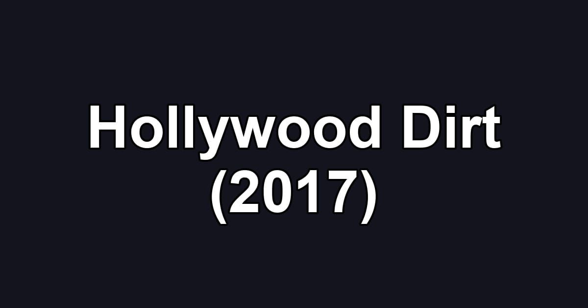 Hollywood Dirt (2017)