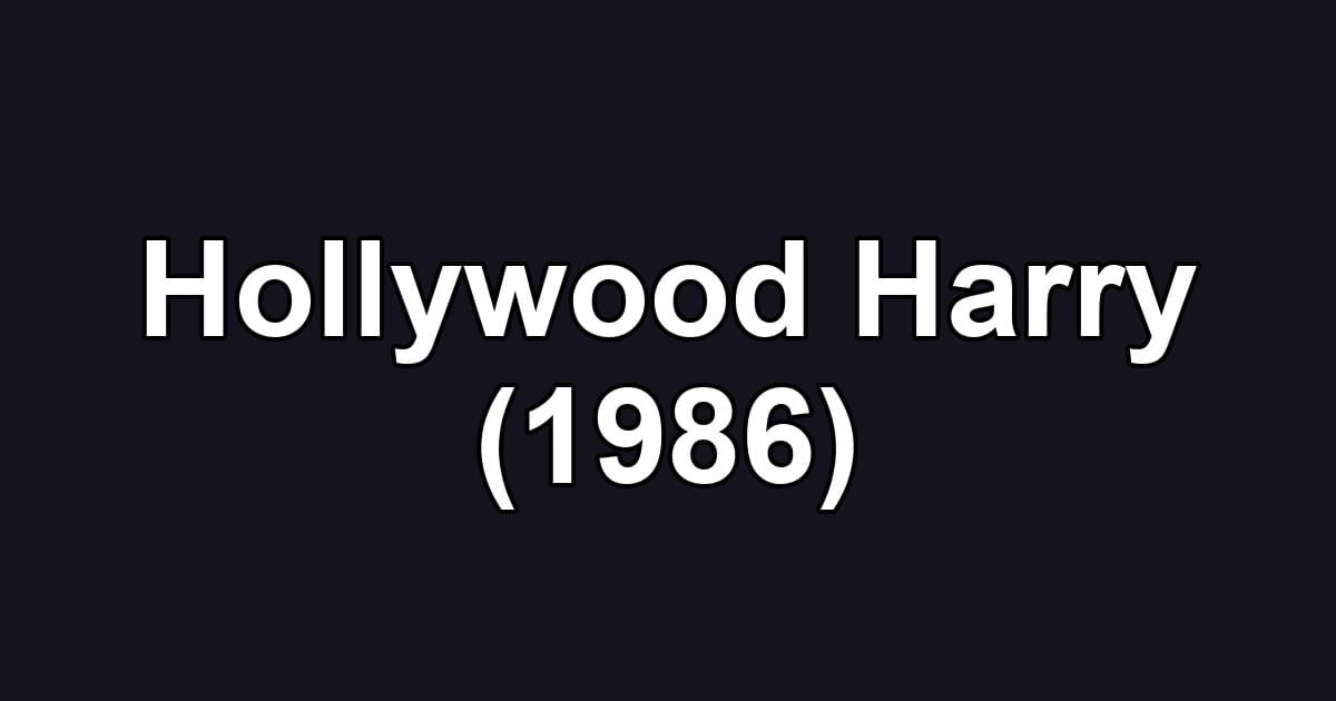 Hollywood Harry (1986)