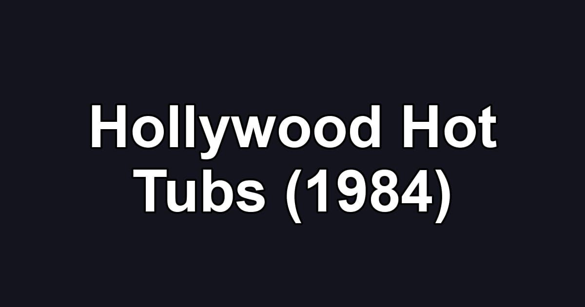 Hollywood Hot Tubs (1984)