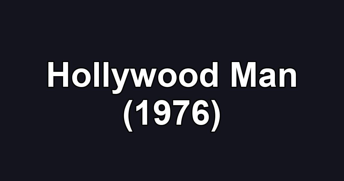 Hollywood Man (1976)