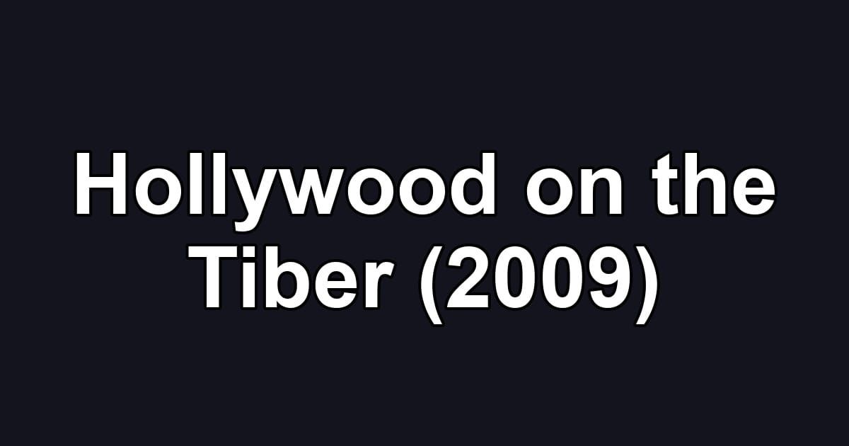 Hollywood on the Tiber (2009)