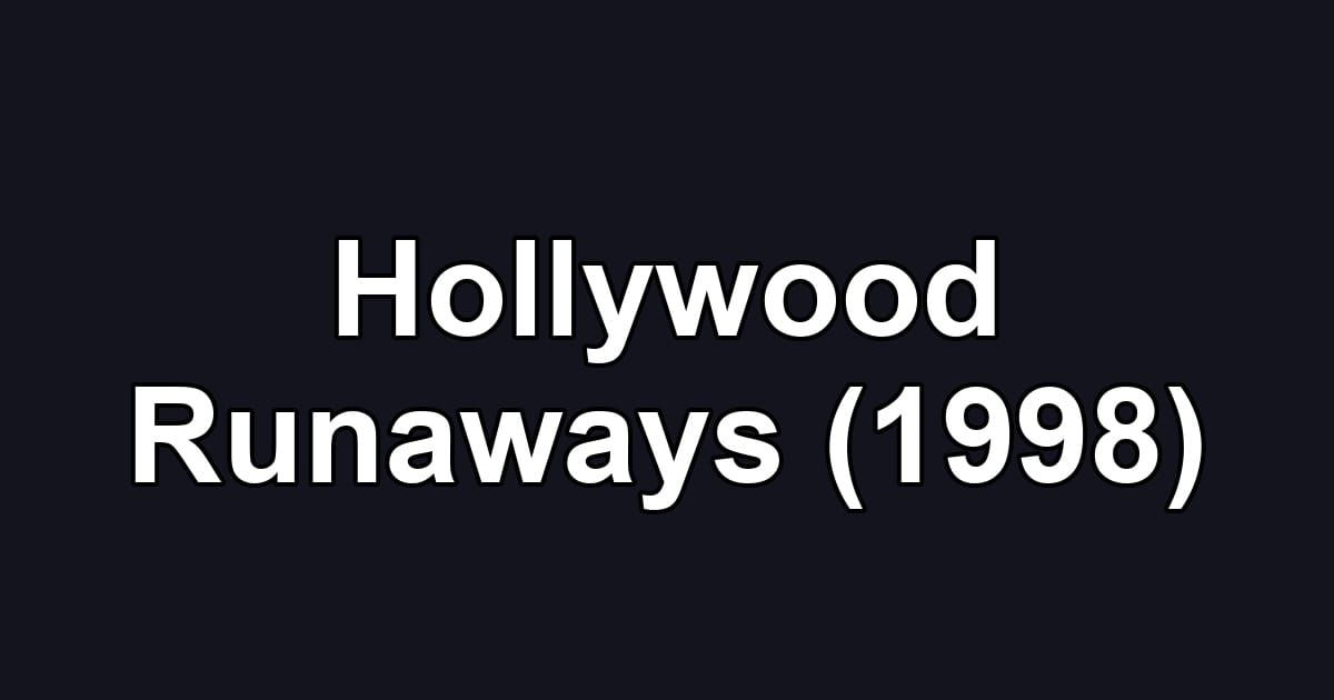 Hollywood Runaways (1998)