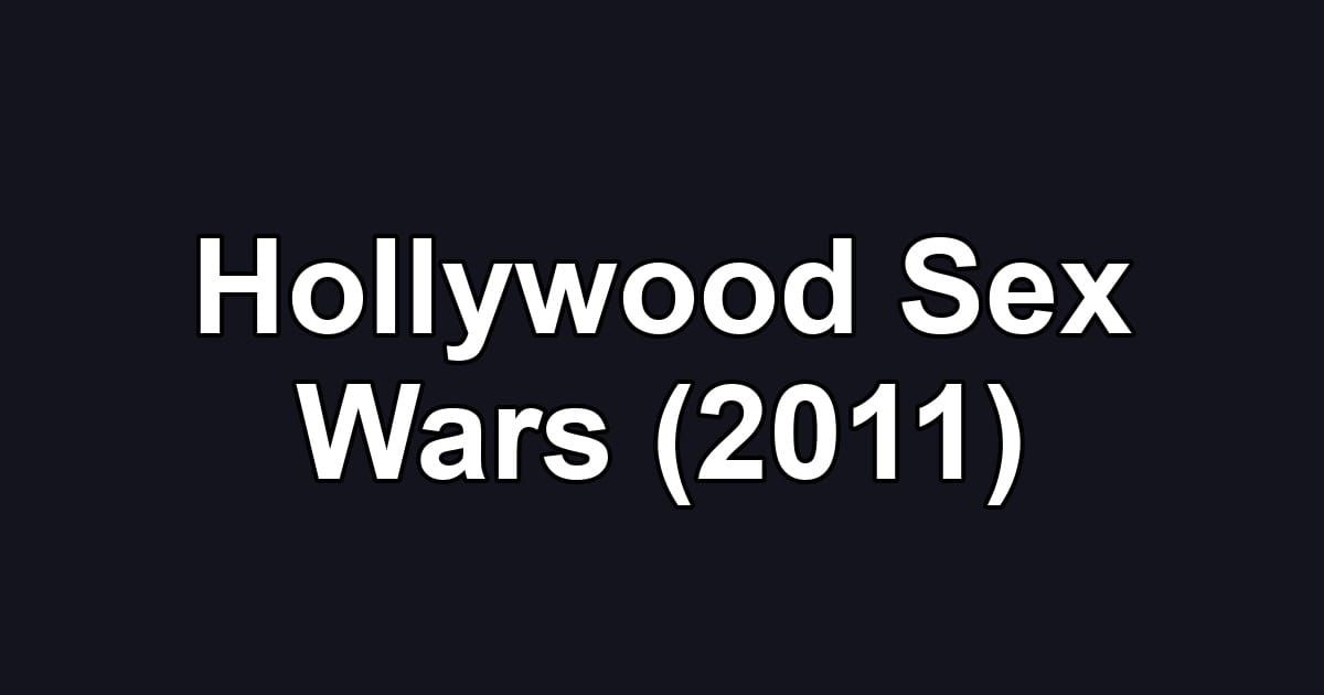Hollywood Sex Wars (2011)