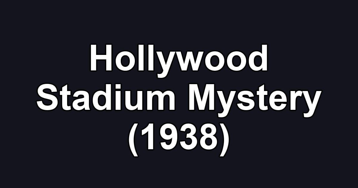 Hollywood Stadium Mystery (1938)