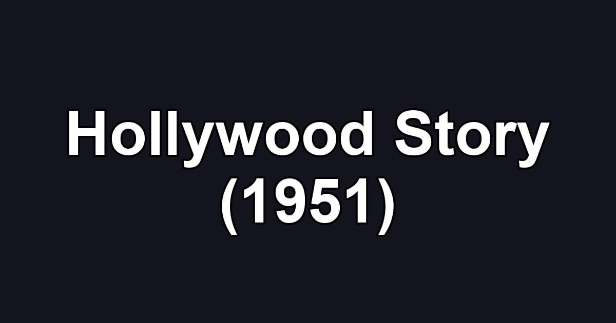 Hollywood Story (1951)