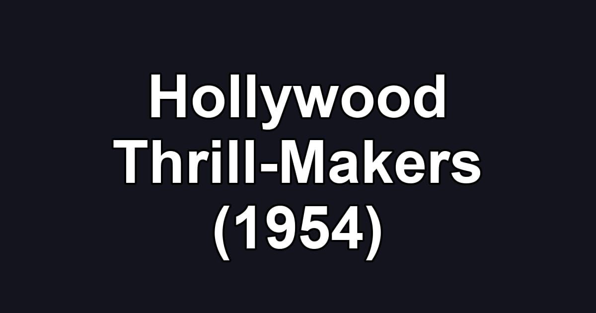 Hollywood Thrill-Makers (1954)