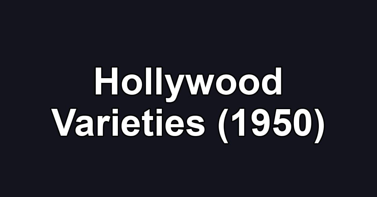 Hollywood Varieties (1950)