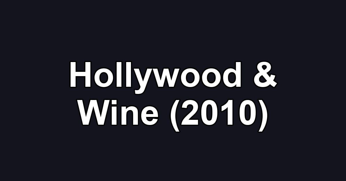 Hollywood & Wine (2010)