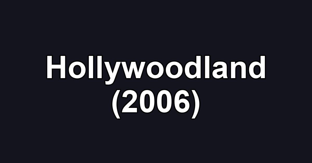 Hollywoodland (2006)