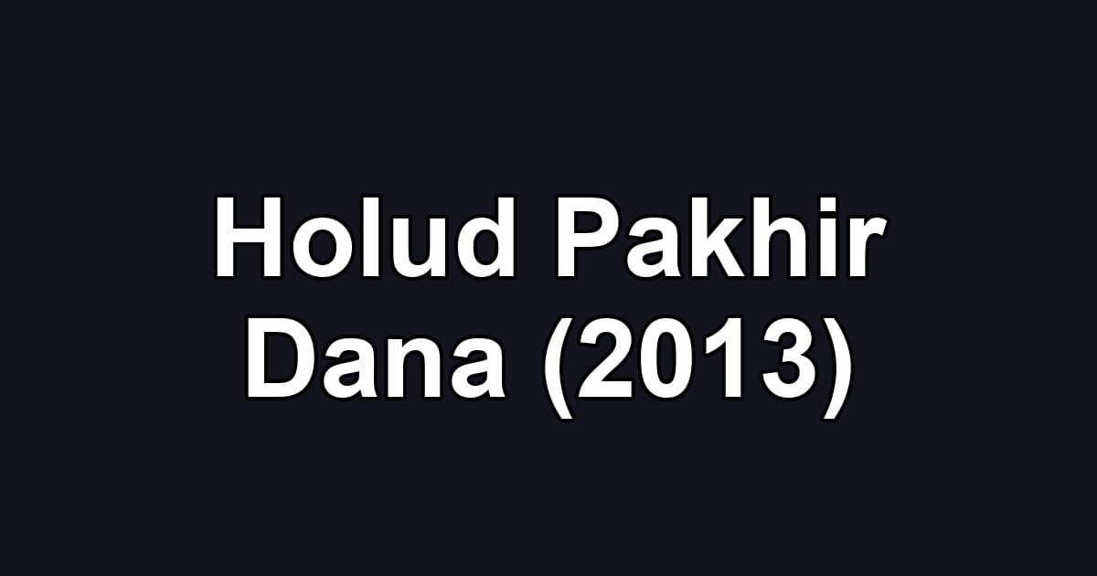Holud Pakhir Dana (2013)