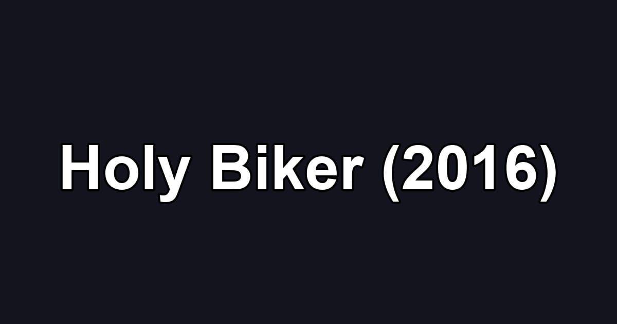 Holy Biker (2016)