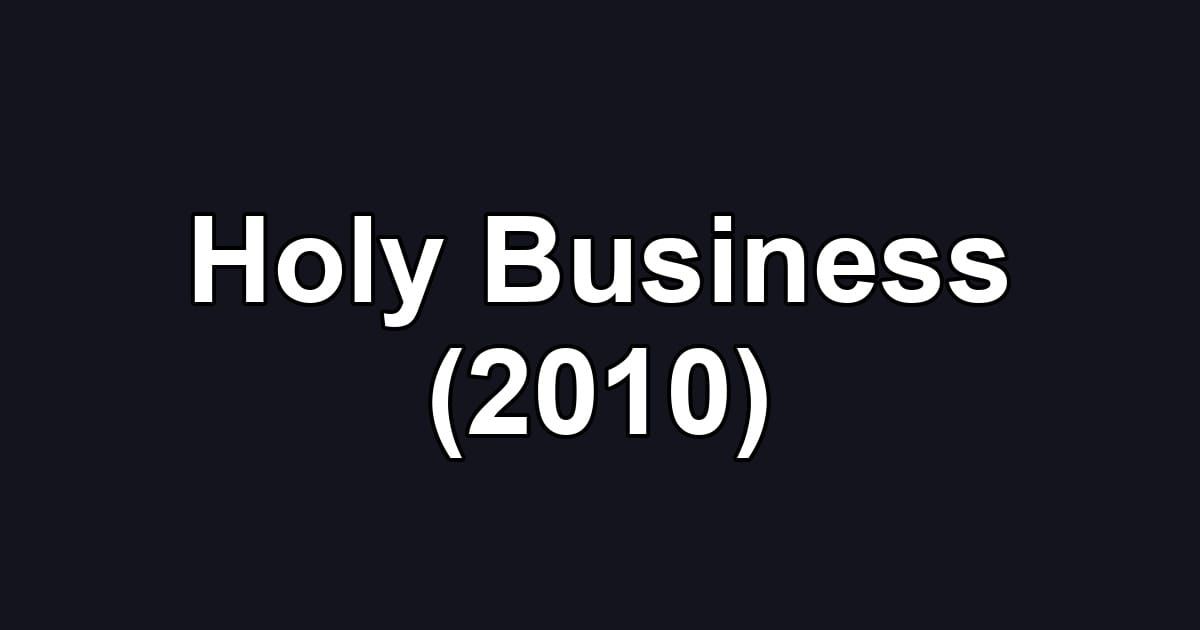 Holy Business (2010)