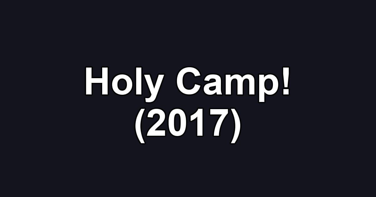 Holy Camp! (2017)