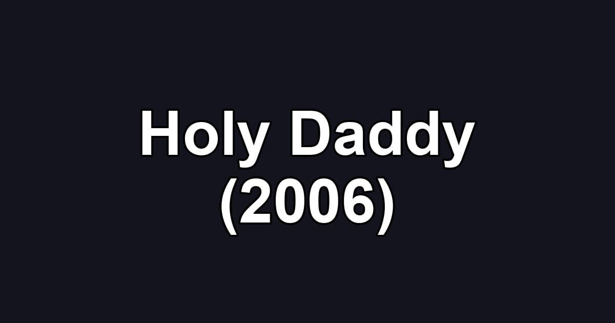 Holy Daddy (2006)