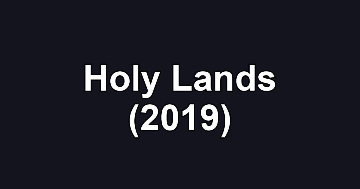 Holy Lands (2019)
