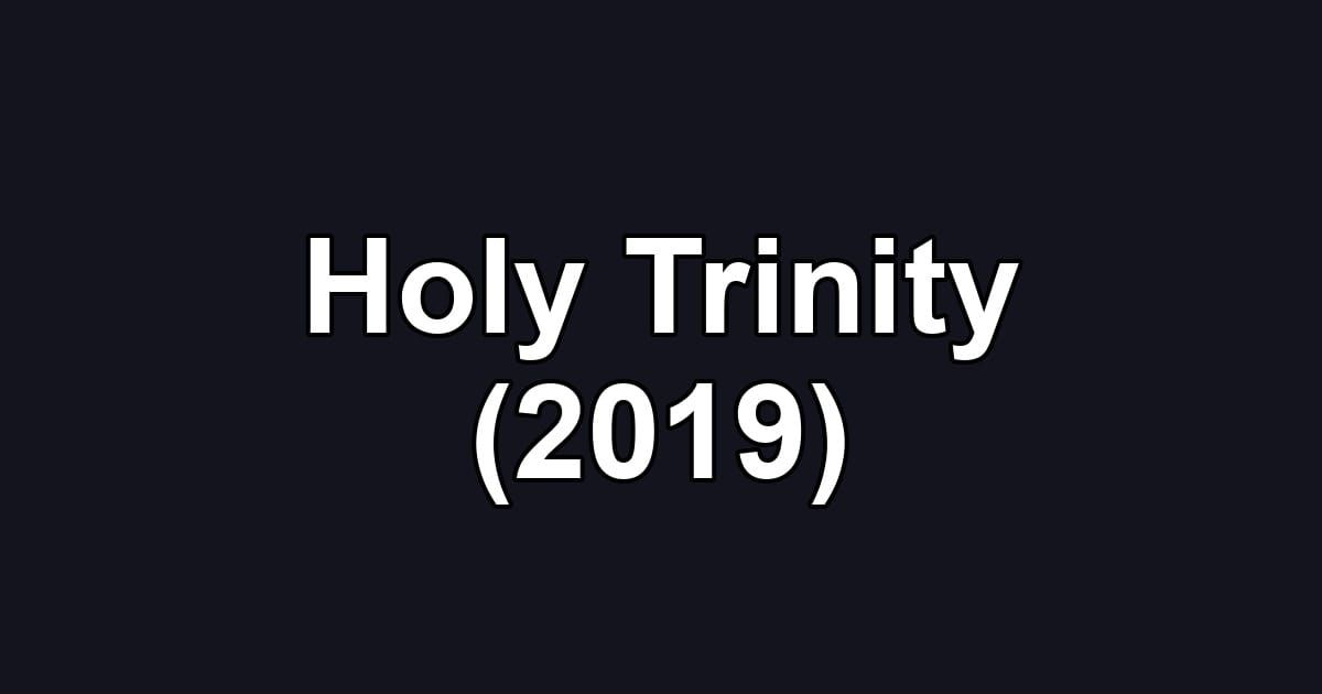 Holy Trinity (2019)