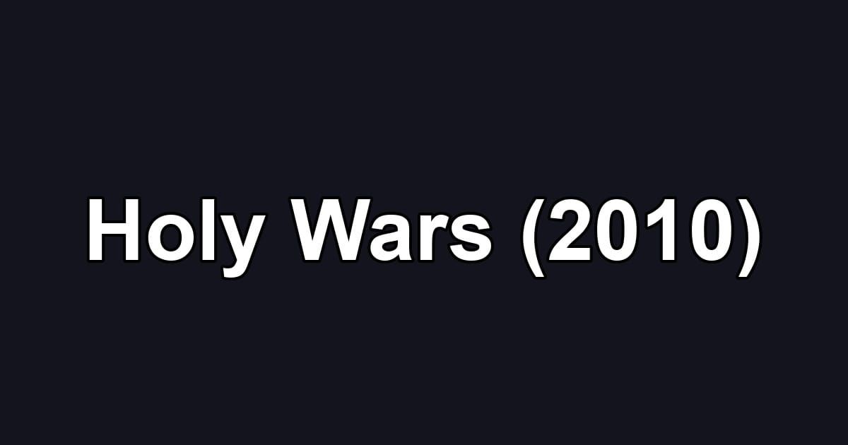 Holy Wars (2010)