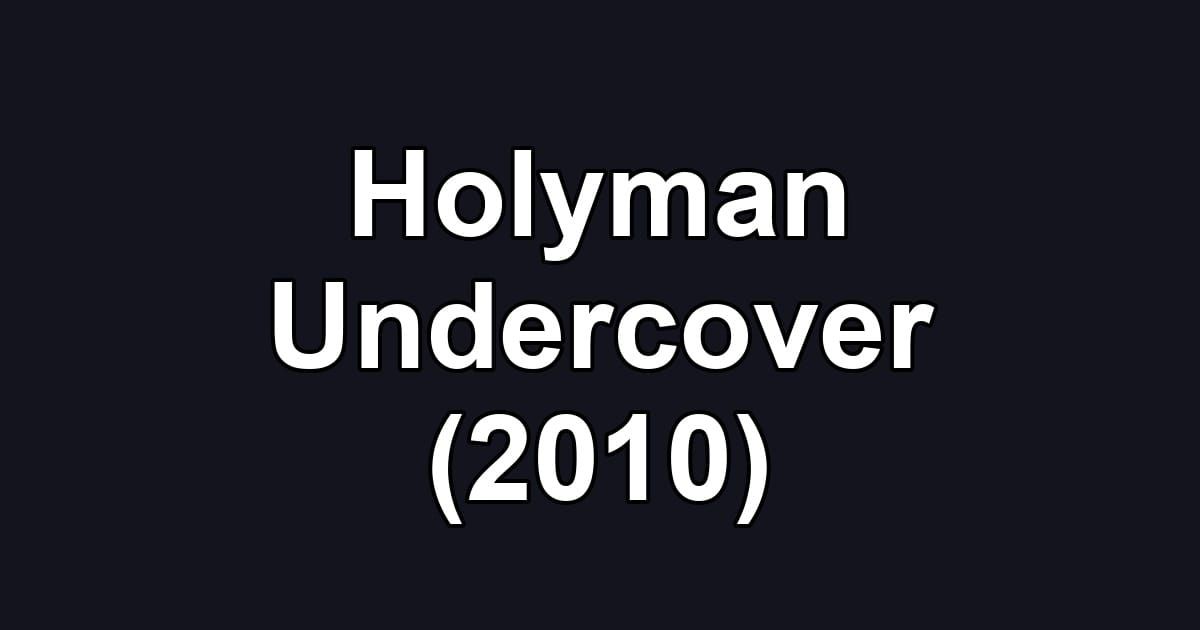 Holyman Undercover (2010)
