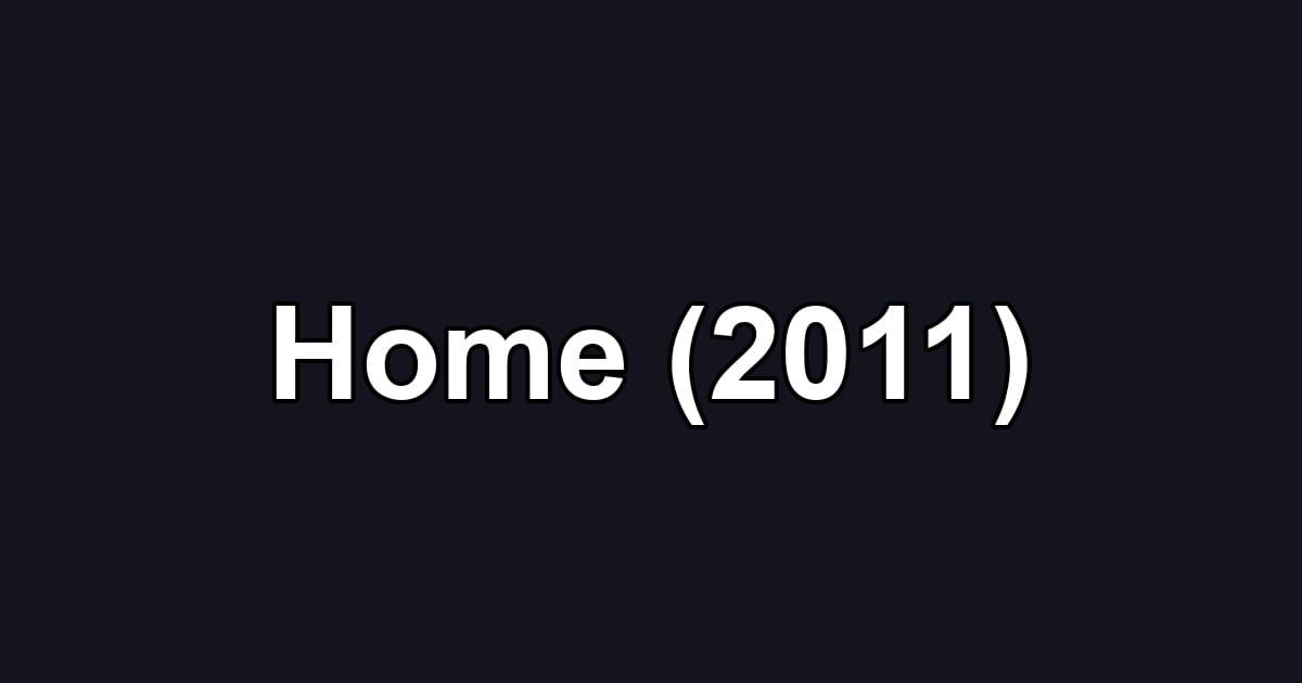 Home (2011)