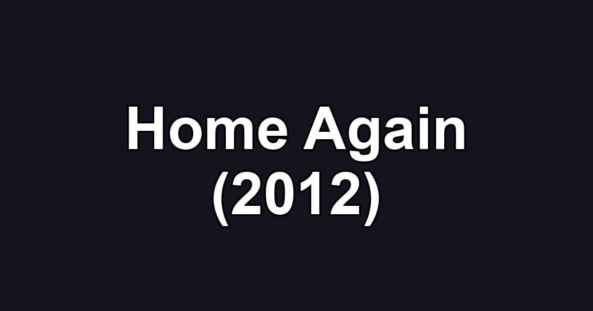 Home Again (2012)