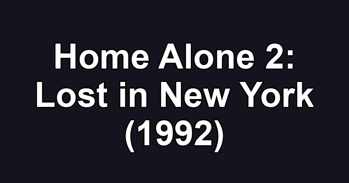 Home Alone 2: Lost in New York (1992)