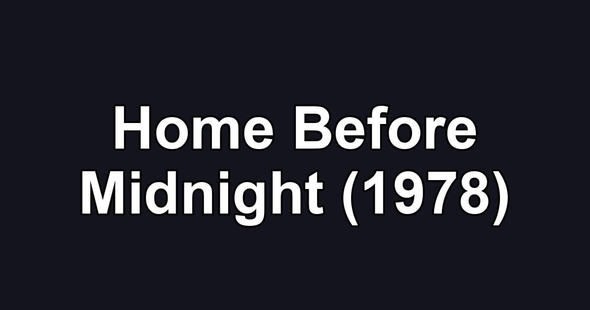 Home Before Midnight (1978)